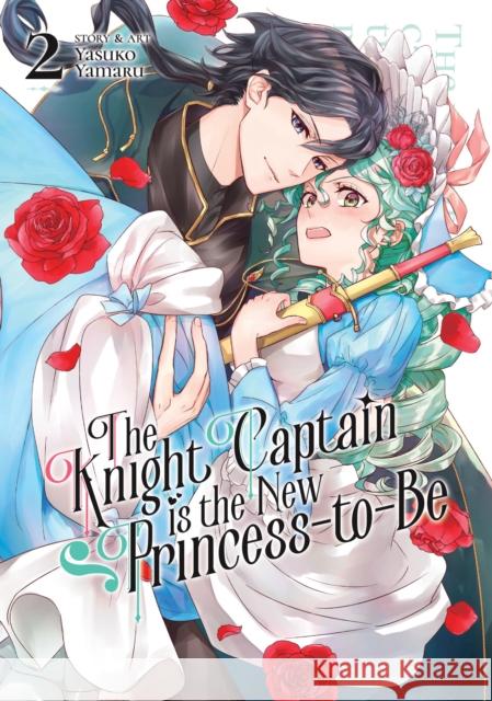 The Knight Captain is the New Princess-to-Be Vol. 2 Yasuko Yamaru 9781685799441 Seven Seas Entertainment, LLC - książka