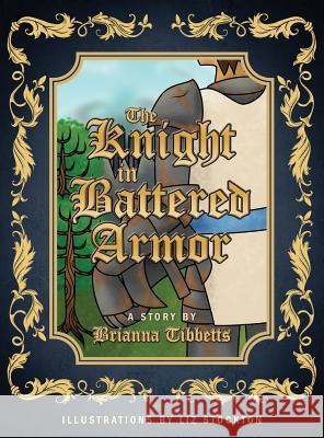The Knight in Battered Armor Brianna Tibbetts Liz Stockton 9781683147671 Redemption Press - książka