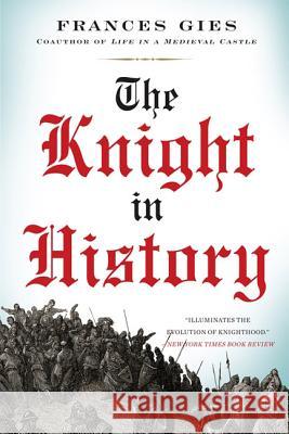 The Knight in History Frances Gies 9780060914134 Harper Perennial - książka