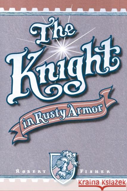 The Knight in Rusty Armor Robert Fisher 9780879804213 Wilshire Book Company - książka