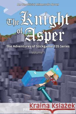 The Knight of Asper: An Unofficial Minecraft Novel Adriana Zoder Preston Zoder 9781793304957 Independently Published - książka