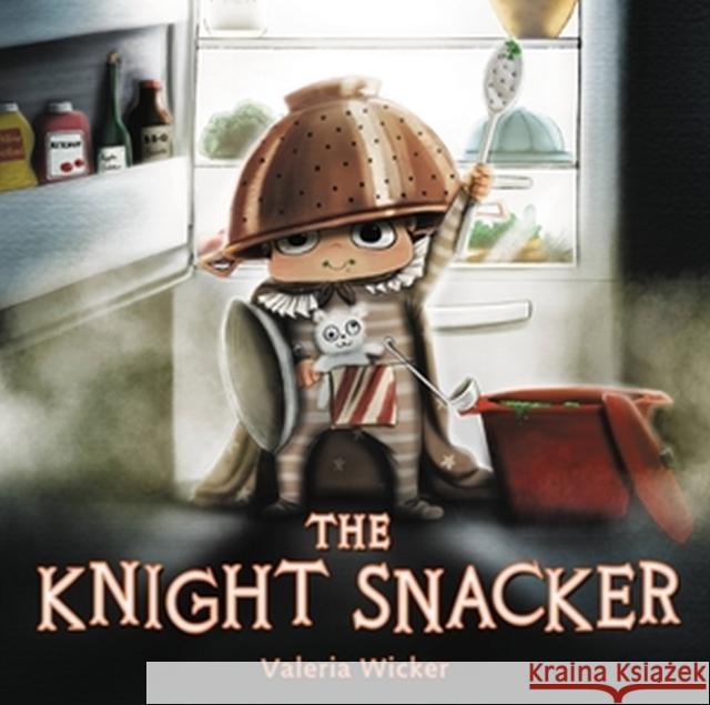 The Knight Snacker Valeria Wicker 9780316456340 Little, Brown & Company - książka