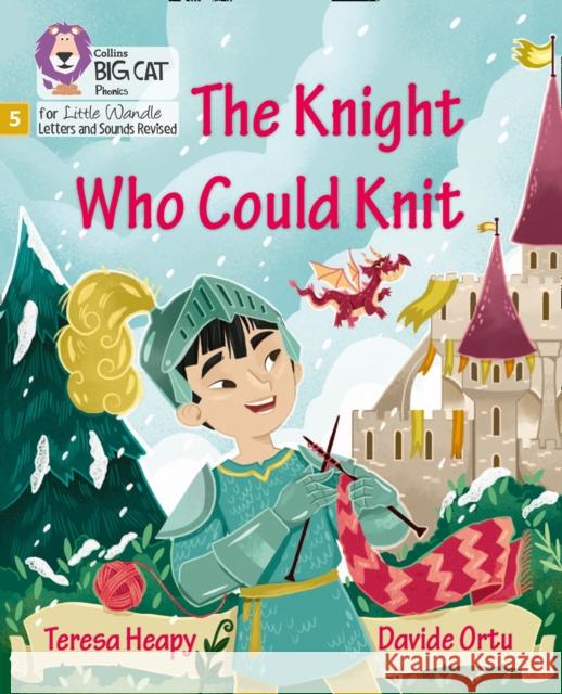 The Knight Who Could Knit: Phase 5 Set 5 Heapy, Teresa 9780008505929 HarperCollins Publishers - książka