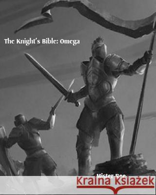 The Knight's Bible: Omega Mister Ree 9781517377038 Createspace - książka