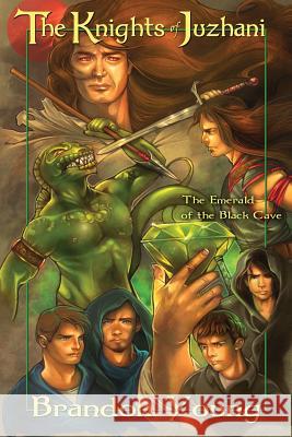 The Knights of Juzhani: The Emerald of the Black Cave Brandon Young 9781434929907 Dorrance Publishing Co. - książka
