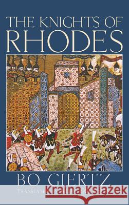 The Knights of Rhodes Bo Giertz, Bror Erickson 9781498255691 Resource Publications (CA) - książka