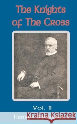 The Knights of the Cross (Volume Two) Henryk K. Sienkiewicz 9781589637269 Fredonia Books (NL) - książka