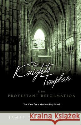 The Knights Templar & the Protestant Reformation James Edward Stroud 9781619044425 Xulon Press - książka