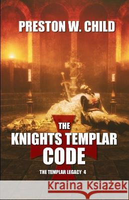 The Knights Templar Code Preston William Child 9798840348284 Independently Published - książka