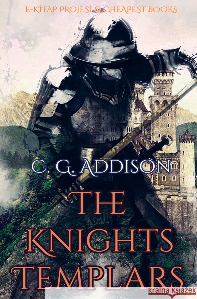 The Knights Templars C. G. Addison 9786256014428 E-Kitap Projesi & Cheapest Books - książka
