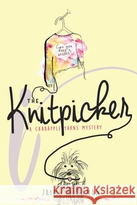 The Knitpicker: A Crabapple Yarns Mystery Jaime Marsman 9781711353654 Independently Published - książka