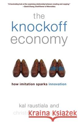 The Knockoff Economy: How Imitation Sparks Innovation Kal Raustiala Christopher Sprigman 9780199361090 Oxford University Press, USA - książka