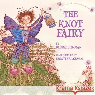 The Knot Fairy: Winner of 7 Children's Picture Book Awards Kristi Bridgeman Bobbie Hinman 9780963252449 Best Fairy Books - książka