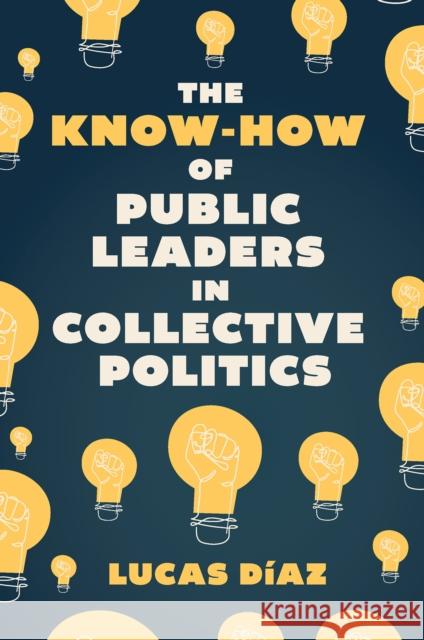 The Know-How of Public Leaders in Collective Politics  9781837973552 Emerald Publishing Limited - książka