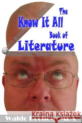 The Know It All Book of Literature Waldo Rochow Will Rochow 9780993881206 Waldo Rochow - książka