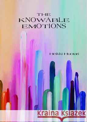 The Knowable Emotions: Poems Heikki Huotari 9780899241647 Lynx House Press - książka