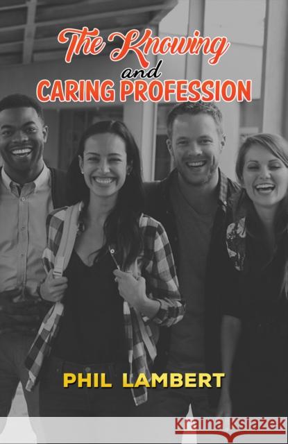 The Knowing and Caring Profession Phil Lambert 9781398443273 Austin Macauley Publishers - książka