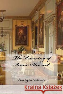 The Knowing of Annie Stewart Carrington 9781481269490 Createspace - książka