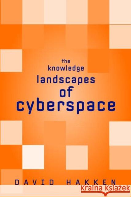 The Knowledge Landscapes of Cyberspace David Hakken 9780415945097 Routledge - książka