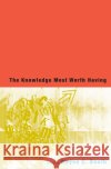 The Knowledge Most Worth Having Wayne C. Booth 9780226065762 University of Chicago Press