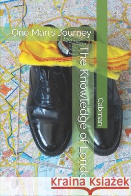 The Knowledge of London: One Man's Journey Cabman, A. 9798650940883 Independently Published - książka