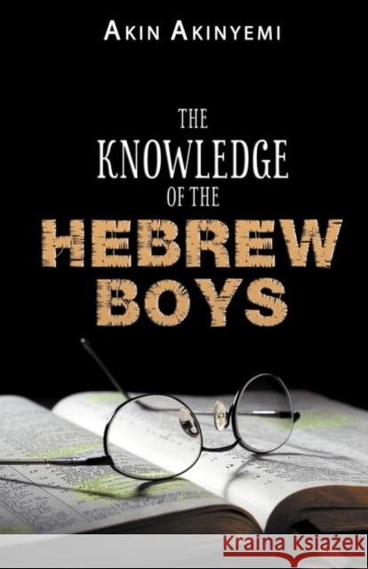 The Knowledge of the Hebrew Boys Akin Akinyemi 9780956504319 Syncterface Limited - książka