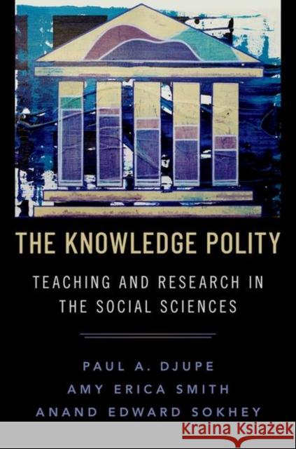 The Knowledge Polity: Teaching and Research in the Social Sciences Djupe 9780197611913 Oxford University Press Inc - książka