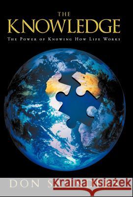 The Knowledge: The Power of Knowing How Life Works Saunders, Don 9781452554112 Balboa Press - książka