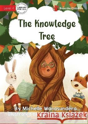 The Knowledge Tree Michelle Wanasundera, Gabriella Shcherban 9781922895226 Library for All - książka