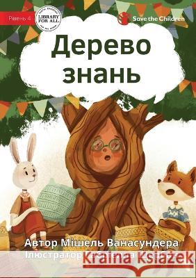 The Knowledge Tree - Дерево знань Michelle Wanasundera, Gabriella Shcherban 9781922895875 Library for All - książka