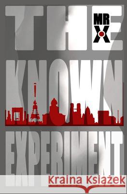 The Known Experiment MR X 9780615551197 Experimental Books - książka