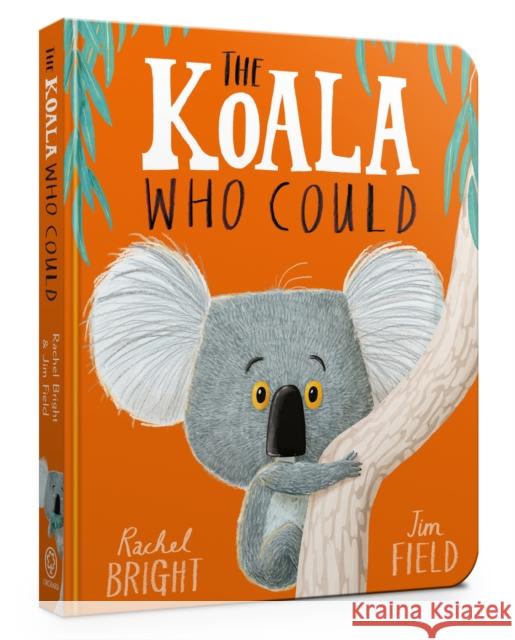 The Koala Who Could Board Book Bright, Rachel 9781408351482 Hachette Children's Group - książka