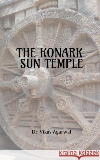 The Konark Sun Temple Vikas A 9781647609795 Notion Press - książka