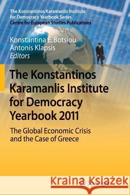 The Konstantinos Karamanlis Institute for Democracy Yearbook 2011: The Global Economic Crisis and the Case of Greece Botsiou, Konstantina E. 9783642267819 Springer - książka