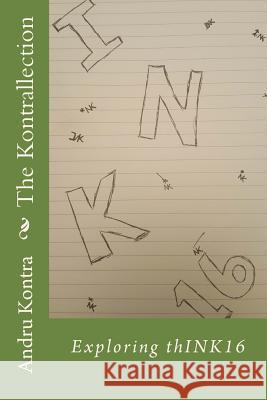 The Kontrallection: Exploring thINK16 Kontra, Andru 9781530667512 Createspace Independent Publishing Platform - książka