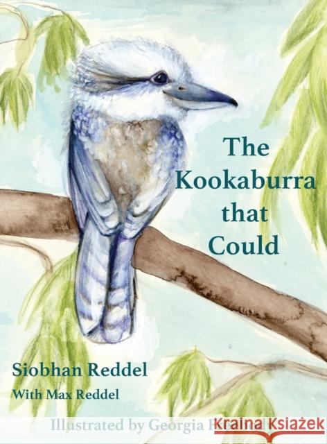 The Kookaburra That Could Siobhan Reddel Georgia Freebody 9780975235225 Ethica Projects Pty Ltd - książka
