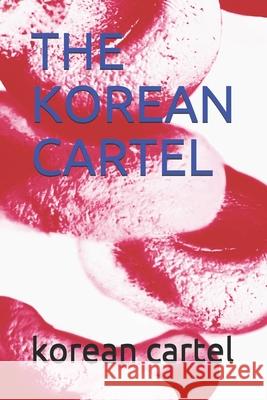 The Korean Cartel Korean Cartel 9781688654754 Independently Published - książka