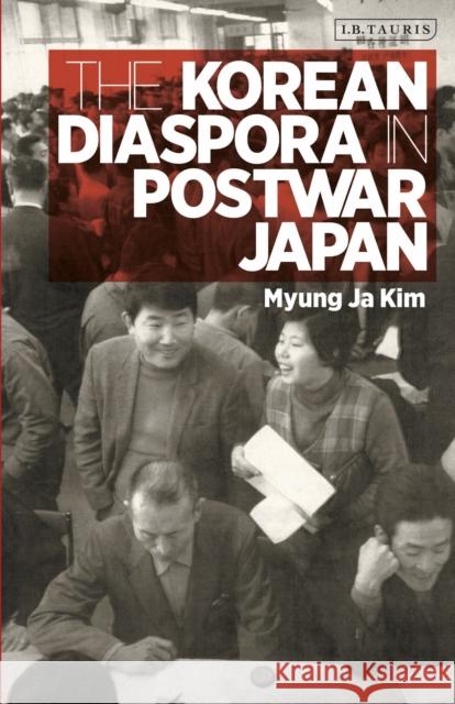 The Korean Diaspora in Post War Japan: Geopolitics, Identity and Nation-Building Myung Ja Kim   9780755601035 I.B. Tauris - książka