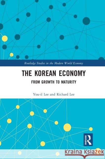 The Korean Economy: From Growth to Maturity Richard Lee 9781032092744 Routledge - książka