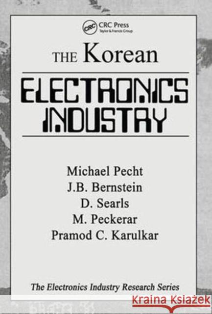 The Korean Electronics Industry Michael Pecht 9781138434660 CRC Press - książka