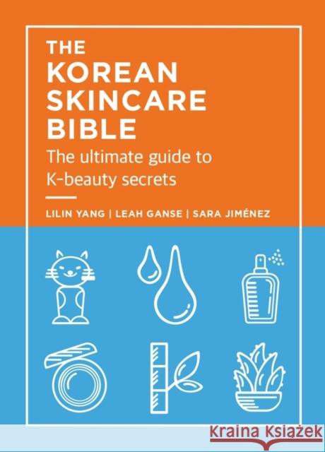 The Korean Skincare Bible : The Ultimate Guide to K-beauty  9781914240911  - książka