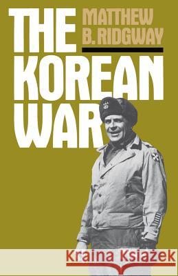 The Korean War Matthew B. Ridgway 9780306802676 Da Capo Press - książka