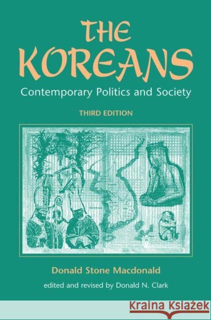 The Koreans: Contemporary Politics and Society, Third Edition Donald S. MacDonald 9780367096052 Routledge - książka