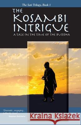 The Kosambi Intrigue; A Tale in the Time of Buddha Susan Carol Stone 9781479363049 Createspace - książka
