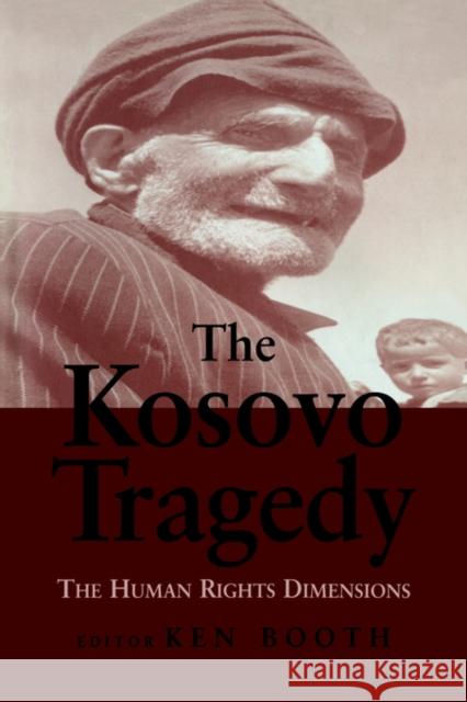 The Kosovo Tragedy: The Human Rights Dimensions Booth, Ken 9780714650852 Frank Cass Publishers - książka