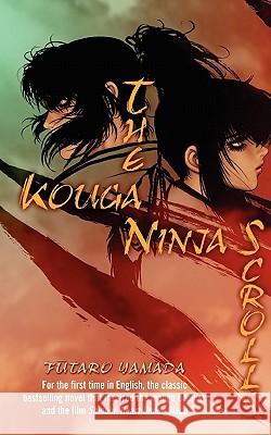 The Kouga Ninja Scrolls Futaro Yamada Geoff Sant 9780345495105 Del Rey Books - książka