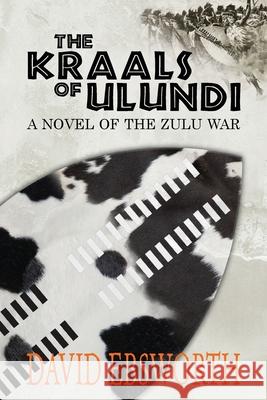 The Kraals of Ulundi Ebsworth, David 9781781322116 Silverwood Books - książka