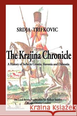 The Krajina Chronicle Srdja Trifkovic Michael M. Stenton 9781892478108 Lord Byron Foundation for Balkan Studies - książka