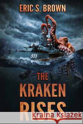 The Kraken Rises Eric S. Brown 9781925597585 Severed Press - książka