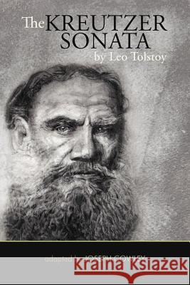 The Kreutzer Sonata by Leo Tolstoy: (Adapted by Joseph Cowley) Cowley, Joseph 9781475917338 iUniverse.com - książka